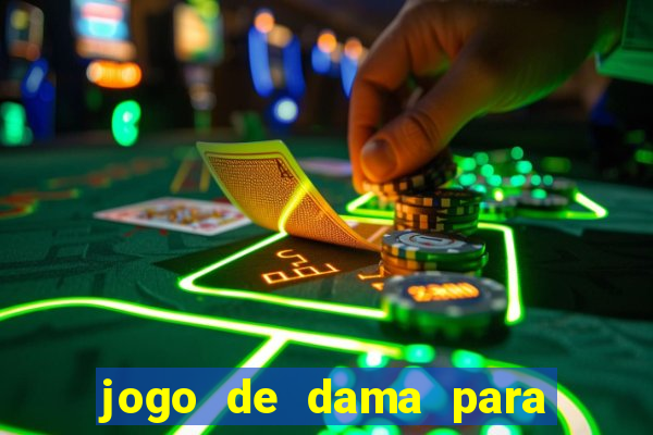 jogo de dama para ganhar dinheiro